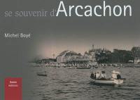 Se souvenir du vieil Arcachon