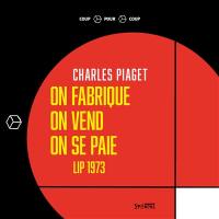 On fabrique, on vend, on se paie : Lip 1973