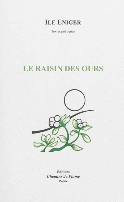 Le raisin des ours : textes poétiques