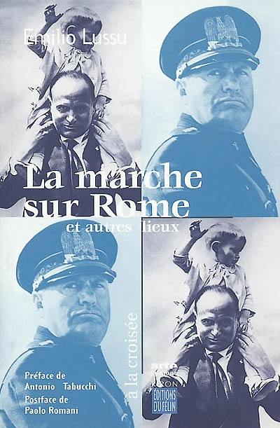 La marche sur Rome et autres lieux