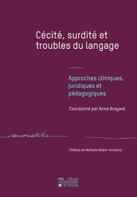 Cécité, surdité et troubles du langage : approches cliniques, juridiques et pédagogiques