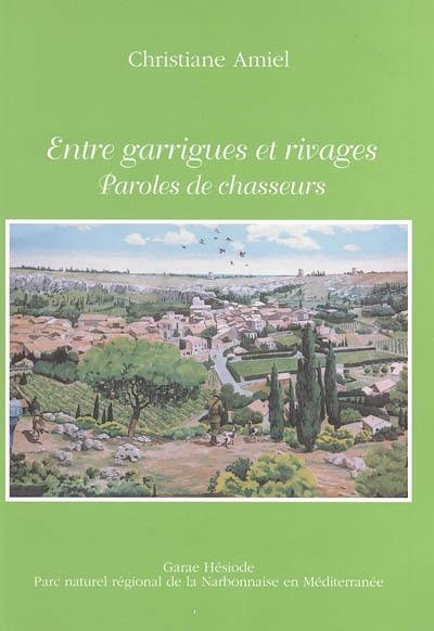 Entre garrigues et rivages : paroles de chasseurs