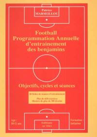 Football : programmation annuelle d'entraînement des benjamins : objectifs, cycles et séances