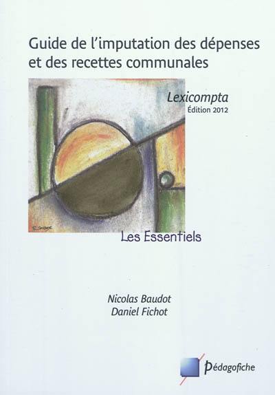 Guide de l'imputation des dépenses et des recettes communales : lexicompta