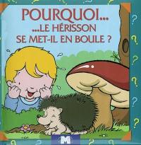 Pourquoi le hérisson se met-il en boule ?