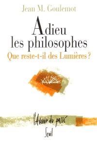 Adieu les philosophes : que reste-t-il des Lumières ?