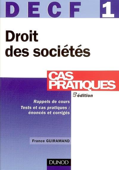 Droit des sociétés, des autres groupements et des entreprises en difficulté : DECF 1, cas pratiques