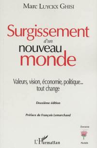 Surgissement d'un nouveau monde : valeurs, vision, économie, politique... tout change