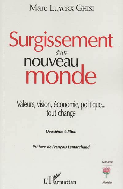 Surgissement d'un nouveau monde : valeurs, vision, économie, politique... tout change