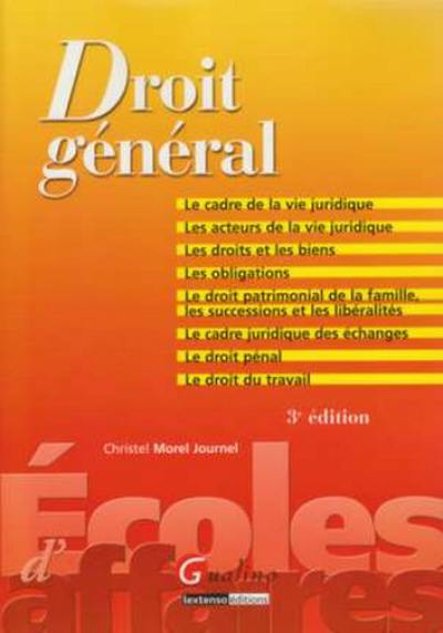 Droit général : le cadre de la vie juridique, les acteurs de la vie juridique, les droits et les biens, les obligations, le droit patrimonial de la famille, les successions et les libéralités...