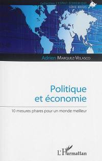 Politique et économie : 10 mesures phares pour un monde meilleur