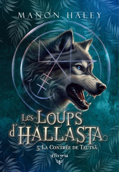 Les loups d'Hallasta. Vol. 5. La contrée de Tautsä