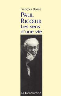 Paul Ricoeur : les sens d'une vie