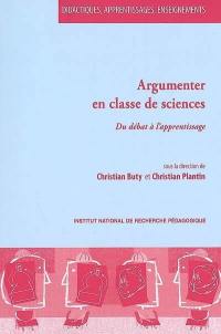 Argumenter en classe de sciences : du débat à l'apprentissage