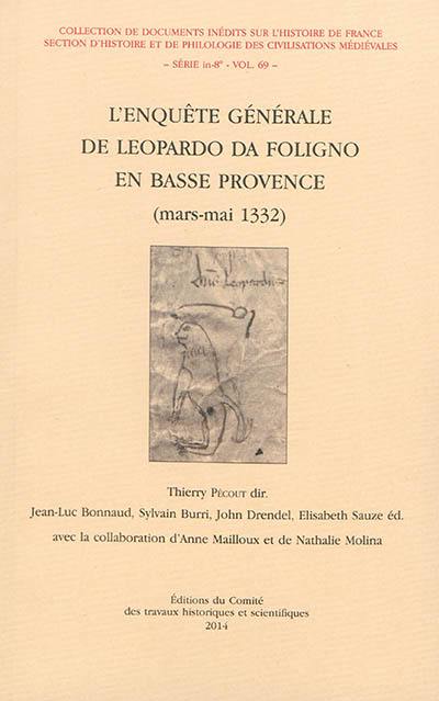 L'enquête générale de Leopardo da Foligno en Basse Provence : mars-mai 1332