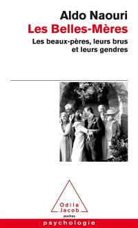 Les belles-mères : les beaux-pères, leurs brus et leurs gendres