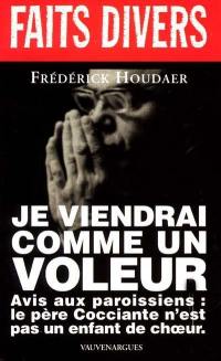 Je viendrai comme un voleur : avis aux paroissiens : le père Cocciante n'est pas un enfant de choeur