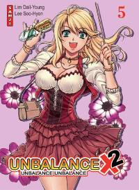 Unbalance, unbalance. Vol. 5