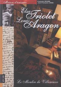 La maison d'Elsa Triolet et de Louis Aragon : le moulin de Villeneuve