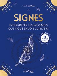 Signes : interpréter les messages que nous envoie l'Univers