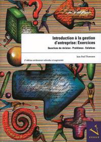 Introduction à la gestion d'entreprise, exercices : exercices : questions de révision, problèmes, solutions