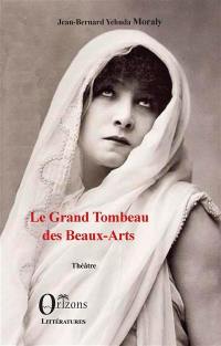 Le grand tombeau des beaux-arts : théâtre