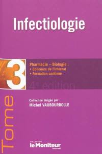 Pharmacie-biologie : concours de l'internat, formation continue. Vol. 3. Infectiologie