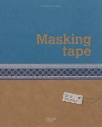 Masking tape : 25 créations à personnaliser