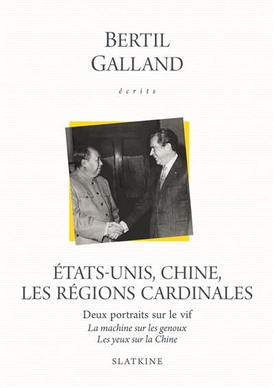 Ecrits. Etats-Unis, Chine, les régions cardinales