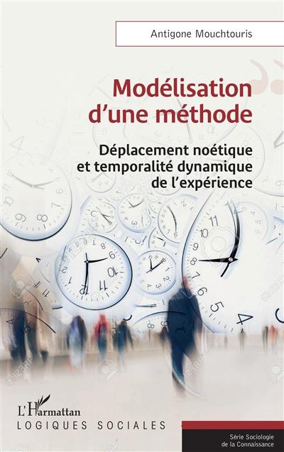 Modélisation d'une méthode : déplacement noétique et temporalité dynamique de l'expérience