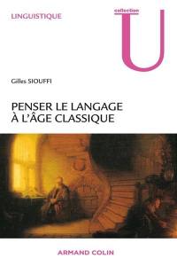 Penser le langage à l'âge classique