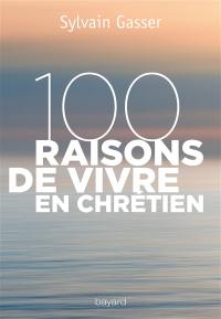 100 raisons de vivre en chrétien