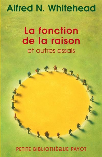 La fonction de la raison : et autres essais