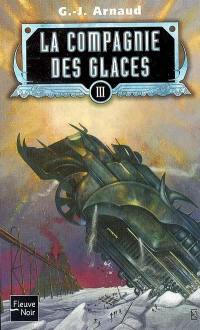 La compagnie des glaces. Vol. 03