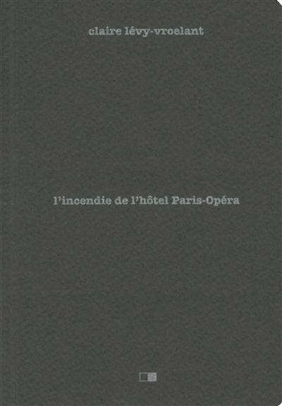 L'incendie de l'hôtel Paris-Opéra : 15 avril 2005 : enquête sur un drame social