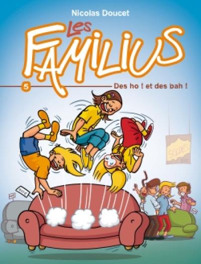 Les Familius. Vol. 5. Des ho ! et des bah !