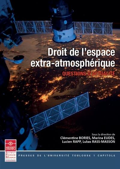 Droit de l'espace extra-atmosphérique : questions d'actualité