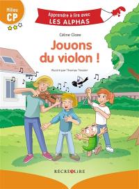 Jouons du violon ! : milieu CP