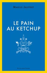 Le pain au ketchup