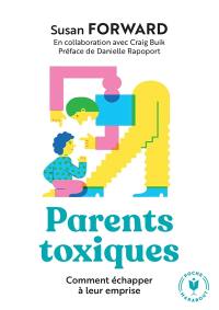 Parents toxiques : comment échapper à leur emprise