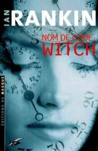 Nom de code, Witch