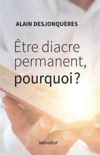 Etre diacre permanent, pourquoi ?