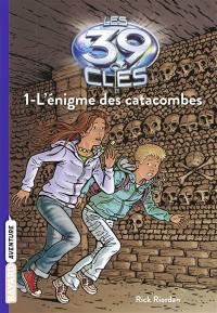 Les 39 clés. Vol. 1. L'énigme des catacombes