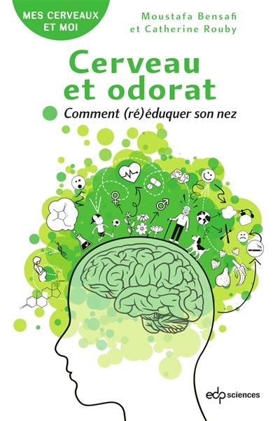 Cerveau et odorat : comment (ré)éduquer son nez