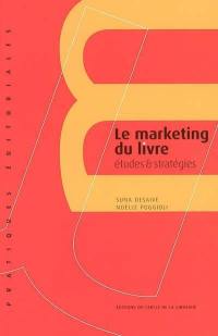 Le marketing du livre. Etudes et stratégies