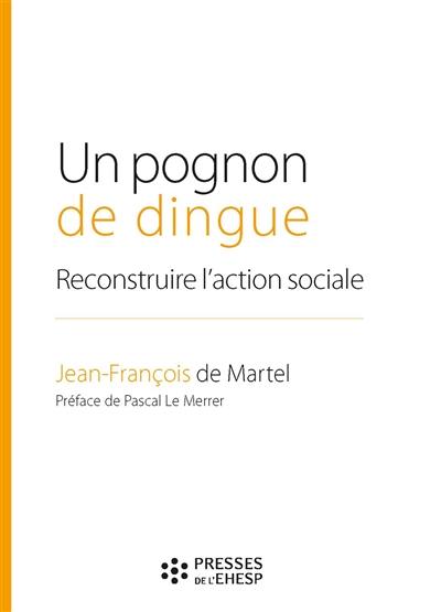 Un pognon de dingue : reconstruire l'action sociale