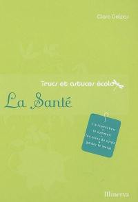 La santé : l'alimentation, le sommeil, les soins du corps, garder le moral