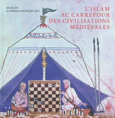 L'Islam au carrefour des civilisations médiévales