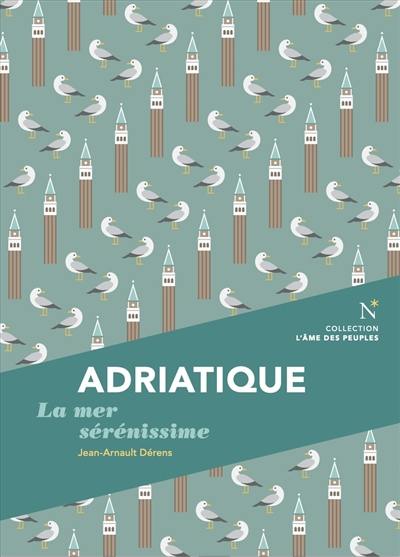 Adriatique : la mer sérénissime Adriatique : la mer sérénissime