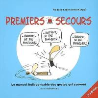 Premiers secours : le manuel indispensable des gestes qui sauvent